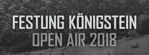 Juli 2018 - Festung Königstein Open Air 2018 @ Festung Königstein